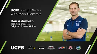 At Home with Brighton & Hove Albion's Dan Ashworth | UCFB Insight Series with Mark Clemmit