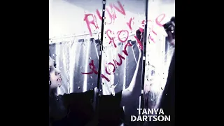 Tanya Dartson- Run For Your Life