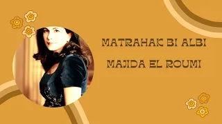 Matrahak Bi Albi - Majida El Roumi  (مطرحك بقلبي - ماجدة الرومي): Indonesian Translation