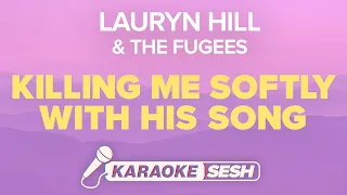 Lauryn Hill - Killing Me Softly With His Song (Karaoke)