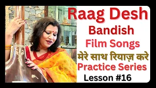 Raag Desh Film Songs /Bandish/Chota Khyal with Notation & Aalap Taan.Music Practice Session#16.