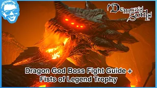 Dragon God Boss Guide + Fists of Legend Trophy - Stonefang 2-3 - Demon's Souls Remake [4k HDR]