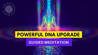 Powerful DNA Upgrade, Positive Energy Awakening, Guided Meditation