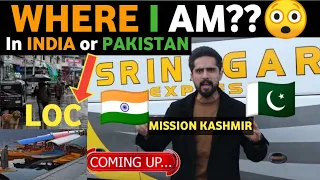 WHERE I AM IN INDIA OR PAKISTAN | KASHMIR LOC VLOG | SOHAIB CHAUDHARY IN KASHMIR REAL ENTERTAINMENT