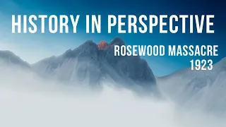 The 1923 Rosewood Massacre