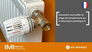 Comment verrouiller la plage de température sur la tête thermostatique K ?