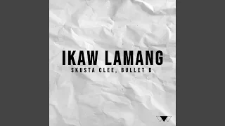 Ikaw Lamang (feat. Bullet D)