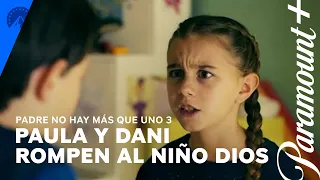 Paula y Dani  rompen al Niño Dios | Padre No Hay Más Que Uno 3 | Paramount+