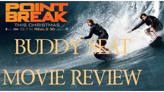 Buddy Seat - Point Break Movie Review - BSE13