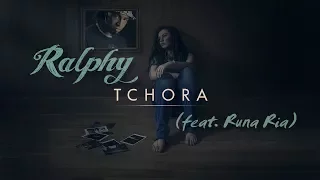 Ralphy feat. Runa Ria - Tchora (Official Single)