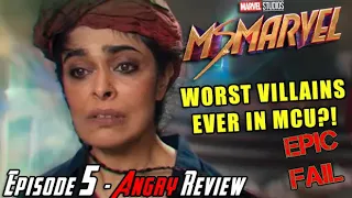 Ms. Marvel Episode 5 - WORST MCU VILLAINS EVER! - Angry Review