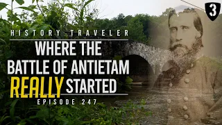 Where the Battle of Antietam REALLY Started History Traveler Episode 247