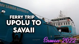 Catching the MV Samoa Express II ferry. Upolu to Savaii. Samoa 2022