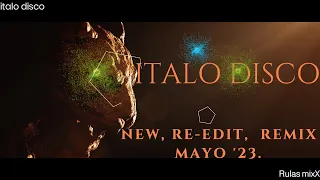 Italo Disco & Mexican Disco MixX (new, re-edit, remixes) - Mayo '23.