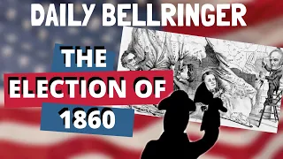 The Election of 1860 Explained