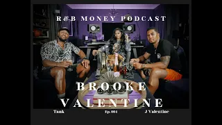 Brooke Valentine • R&B Money Podcast • Episode 004