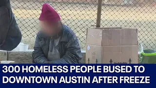 Homeless people staying in warming shelters bused to downtown Austin | FOX 7 Austin