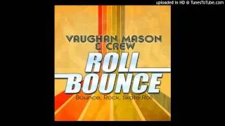 Vaughan Mason & Crew - Bounce, Rock, Skate, Roll  (RJT DJ Remix)