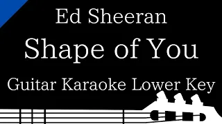 【Guitar Karaoke Instrumental】Shape of You / Ed Sheeran【Lower Key】