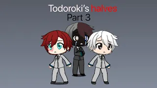 Todoroki’s halves part 3 / mha / tododeku