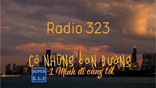 [Radio 323] Có những con đường, một mình đi càng tốt | 有些路，一个人走更好