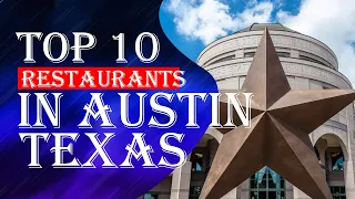 Top Ten Restaurants In Austin, Texas,2023