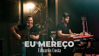 EU MEREÇO | Eduardo Costa