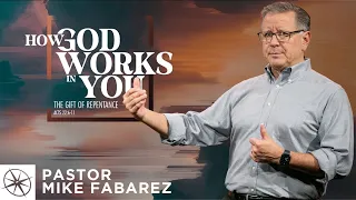 How God Works in You: The Gift of Repentance (Acts 22:6-11) | Pastor Mike Fabarez