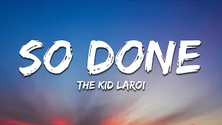 The Kid LAROI - So Done (Lyrics)