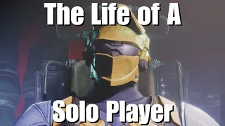 The Life of A Solo Destiny Player
