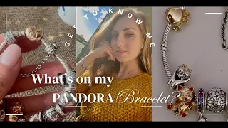 Get to know me | What’s on my Pandora Bracelet | Stories behind my charms💫