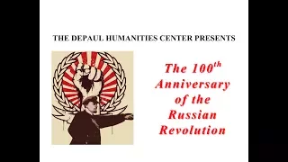 “The 100th Anniversary of the Russian Revolution”— The DePaul Humanities Center