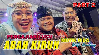 KH ABAH KIRUN FEAT MUTIK NIDA DAN DAGELAN CAK SLENTHEM MADIUN