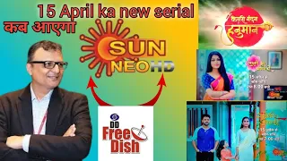 Sun Neo Channel is going to launch from 15th April 2024 with 3 New Serials 🤩| DD Free Dish par 😮