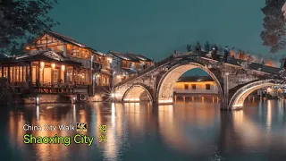 Chinese Water City Shaoxing, City of Rivers & Bridges , With 10000 Bridges, Like Venice in China