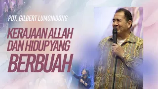 Kerajaan Allah Dan Hidup Yang Berbuah - Pdt. Gilbert Lumoindong