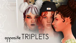 OPPOSITE IDENTICAL TRIPLETS  |  The Sims 4 Create A Sim (with CC)