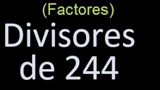 divisores de 244 , factores de 244 . como hallar el divisor de un numero ejemplos