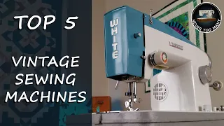 TOP 5  Vintage Sewing Machines - From Our Collection