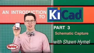 An Intro to KiCad – Part 3: Schematic Capture | DigiKey