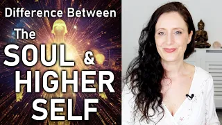 The Higher Self and The Soul, What's The Difference?