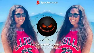 Angela x CHIILEX SOUNDZ Remix 2024