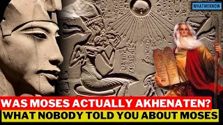 Was Moses Actually Akhenaten? The Real Exodus Story | What Nobody Ever Told You About Moses