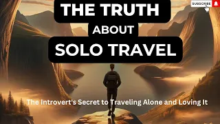 Boost Your Confidence Through Solo Travel