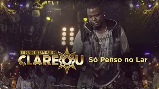 DVD | Roda de Samba do Clareou - Só Penso no Lar