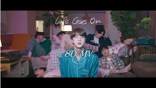 Life Goes On MV 8D [USE HEADPHONES 🎧/EARPHONES]