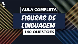 Figuras de Linguagem | Aula Completa | 140 Questões