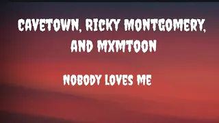 CAVETOWN, RICKY MONTGOMERY, MXMTOON__(nobody loves me) (lyrics)