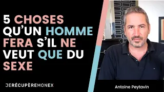 5 choses qu’un homme fera s’il ne veut QUE du sexe