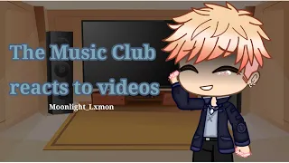 The Music Club reacts to videos (angst lol) Credits in desc